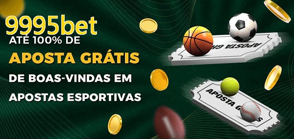 9995betbet Ate 100% de Aposta Gratis